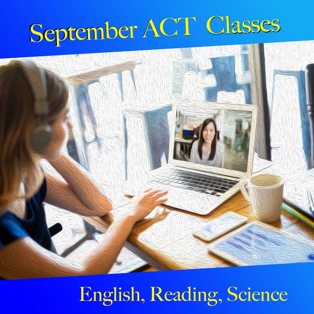 *September ACT Classes via Zoom English, Reading, Science Precision