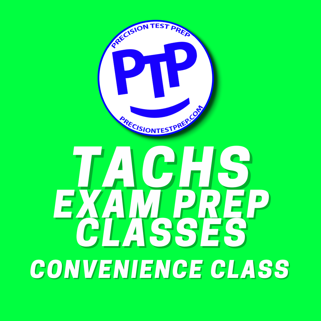 *TACHS Exam Prep Course Convenience Class Precision Test Prep