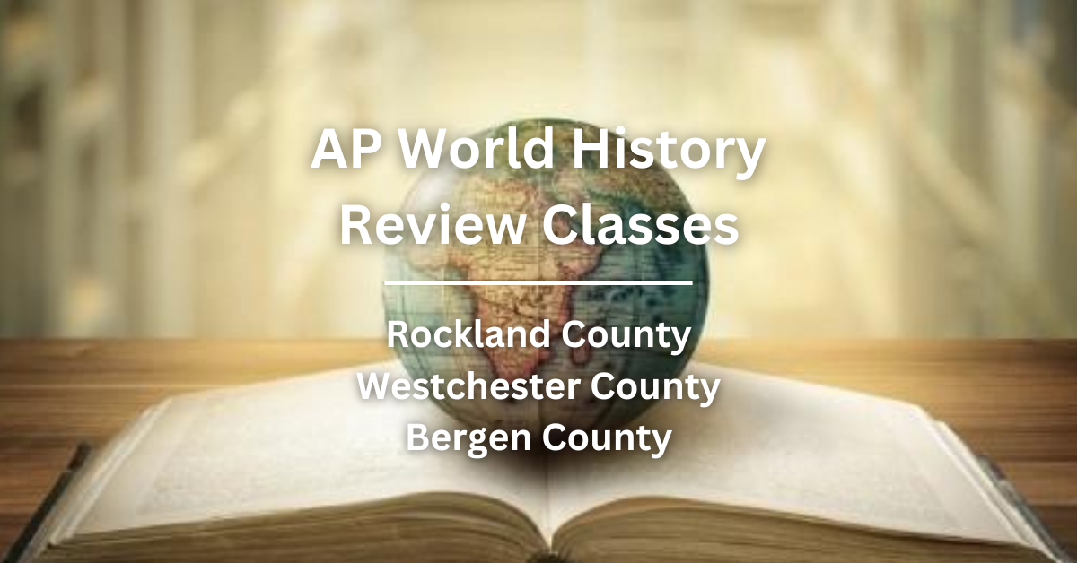 AP World History Review Classes - Rockland/ Westchester/Bergen Counties ...