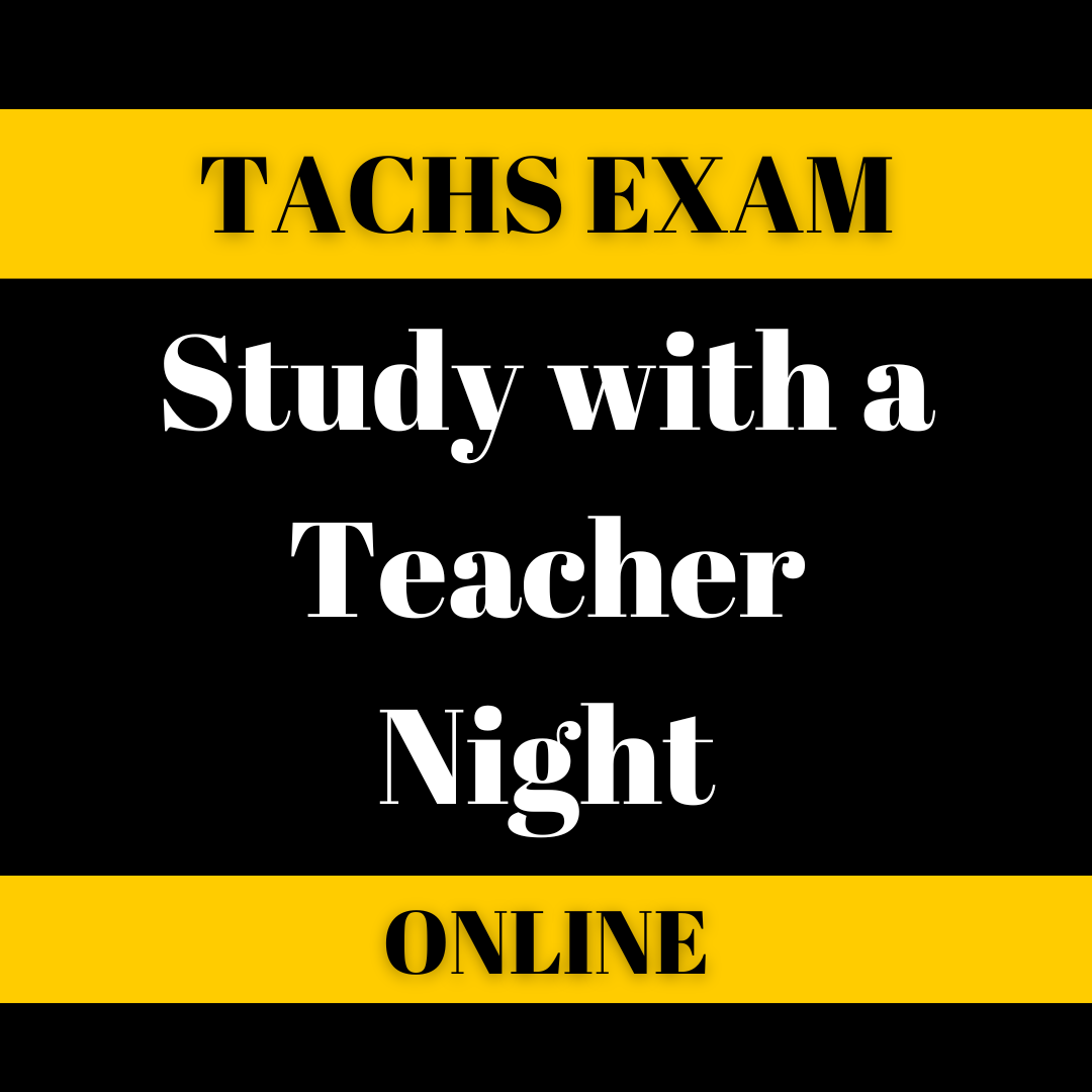 TACHS Exam Prep Class Study with a Teacher Night Nov.